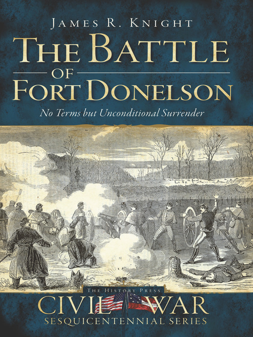 Title details for The Battle of Fort Donelson by James R. Knight - Available